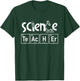 Science Teacher - Biology Lover Science Fan Physics Men Women Girls Kids T-Shirt - T-Shirt | Forest