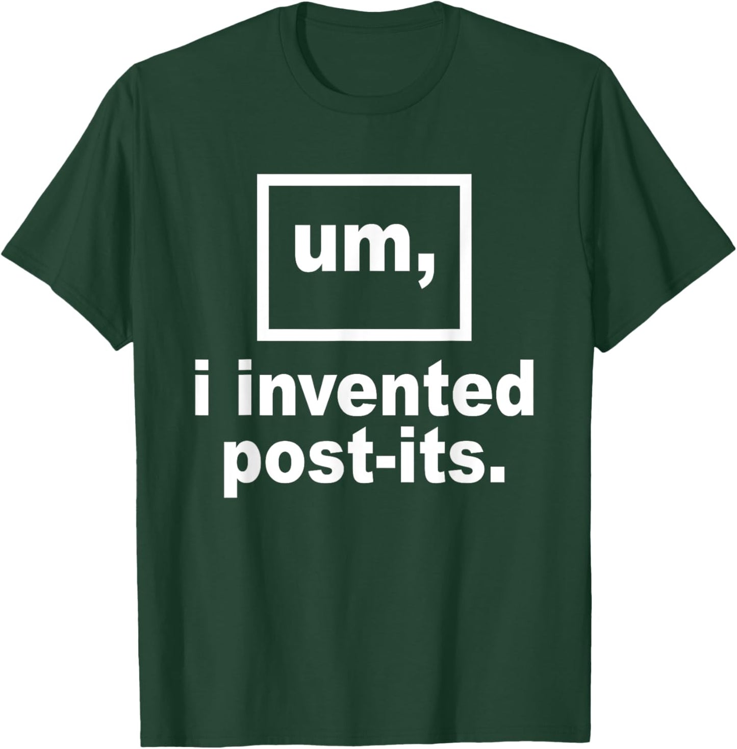 Um, I Invented Post-its Apparel T-Shirt - T-Shirt | Forest