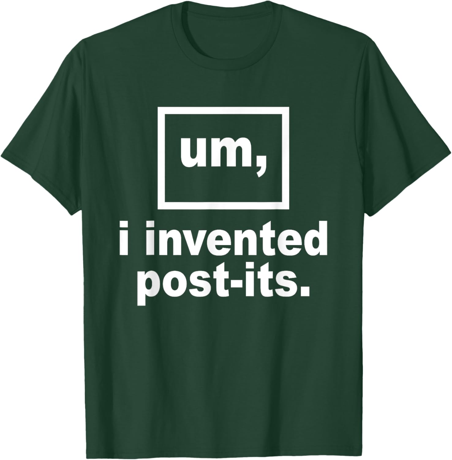 Um, I Invented Post-its Apparel T-Shirt - T-Shirt | Forest