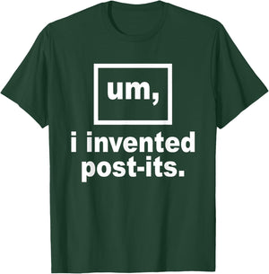 Um, I Invented Post-its Apparel T-Shirt - T-Shirt | Forest