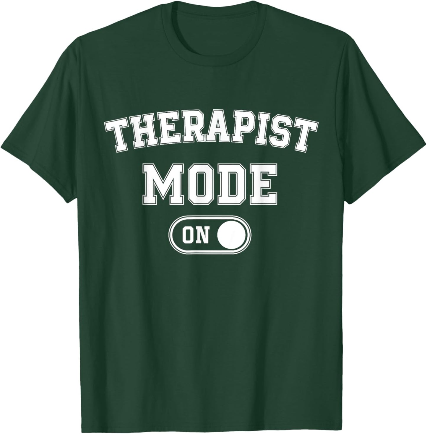 Therapist Mode On Funny Therapy Gift Psychologist Coach T-Shirt - T-Shirt | Forest