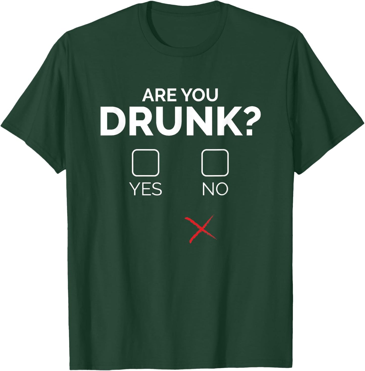 Are You Drunk Check the Box T-Shirt - T-Shirt | Forest