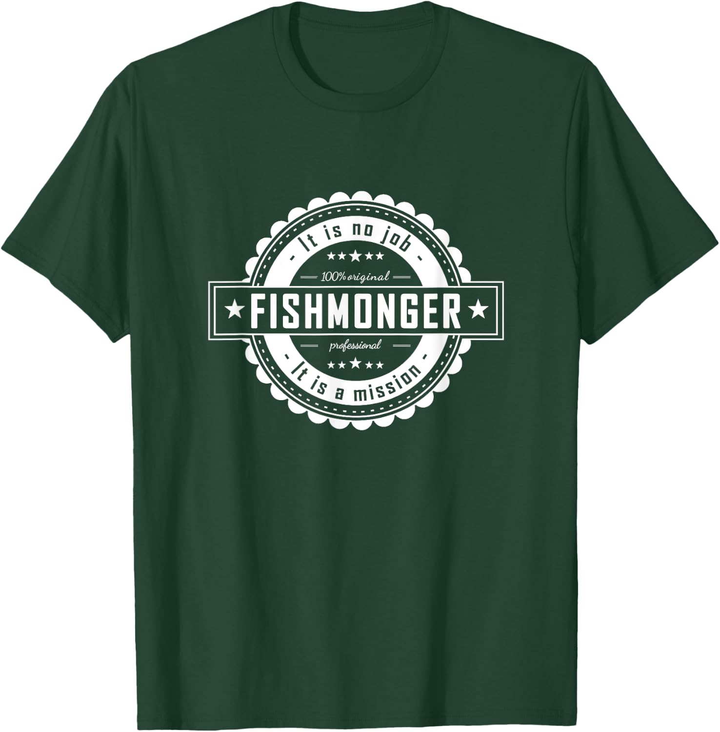 Fishmonger - Job Shirt for Man, Woman T-Shirt - T-Shirt | Forest