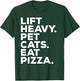 Lift Heavy Pet Cats Eat Pizza Gym Workout Weight Lifter T-Shirt - T-Shirt | Forest