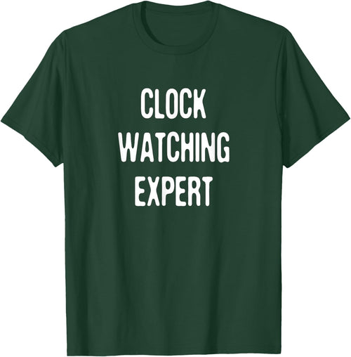 Clock Watching Expert - Funny Sarcastic Office Humor Pun