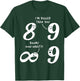 9 Is Bigger Than 8 But Not Infinity Funny Math Lover Joke T-Shirt - T-Shirt | Forest