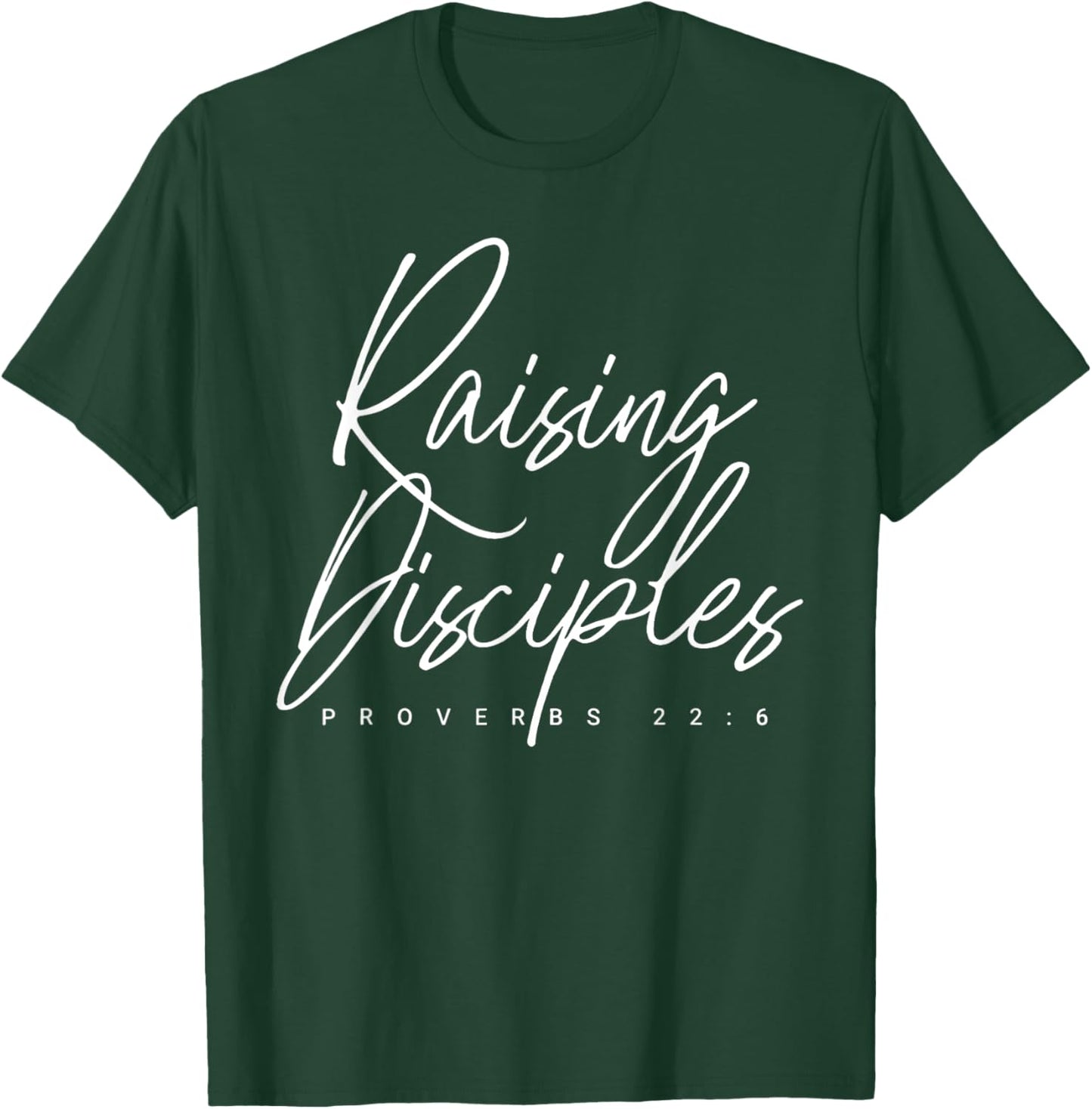 Raising Little Disciples, Christian Faith, Bible Verse T-Shirt - T-Shirt | Forest