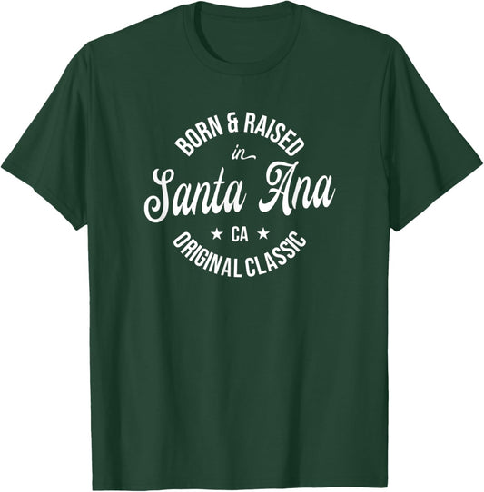 Born and Raised in Santa Ana T-Shirt - T-Shirt | Forest