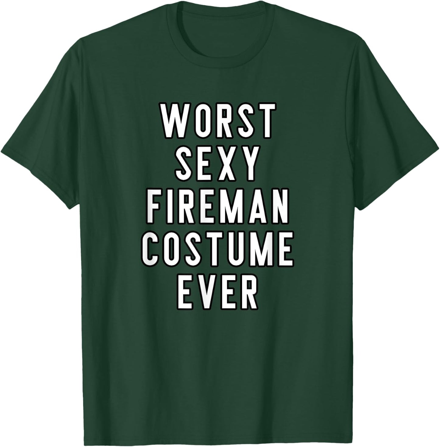 Couples Halloween Costume Worst Sexy Fireman Costume Ever T-Shirt - T-Shirt | Forest