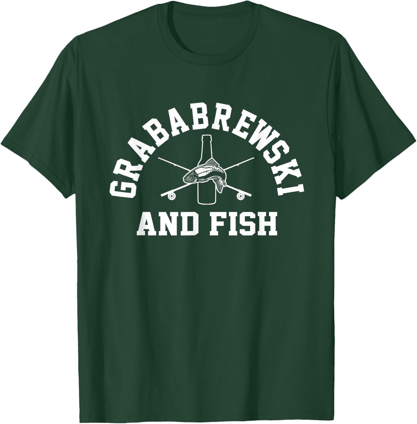 Grababrewski and Fish Beer Drinking and Fishing T-Shirt - T-Shirt | Forest