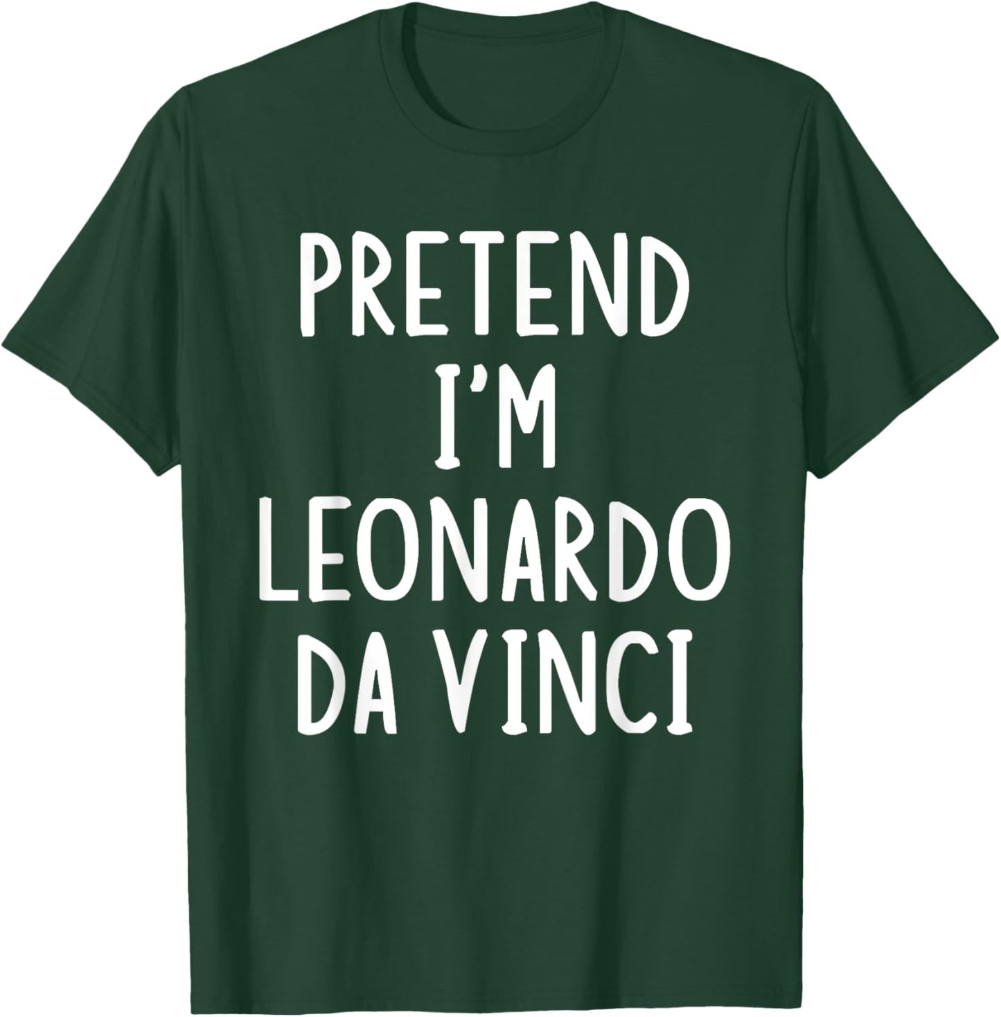 Pretend I'm Leonardo Da Vinci Lazy Easy Halloween Costume T-Shirt - T-Shirt | Forest