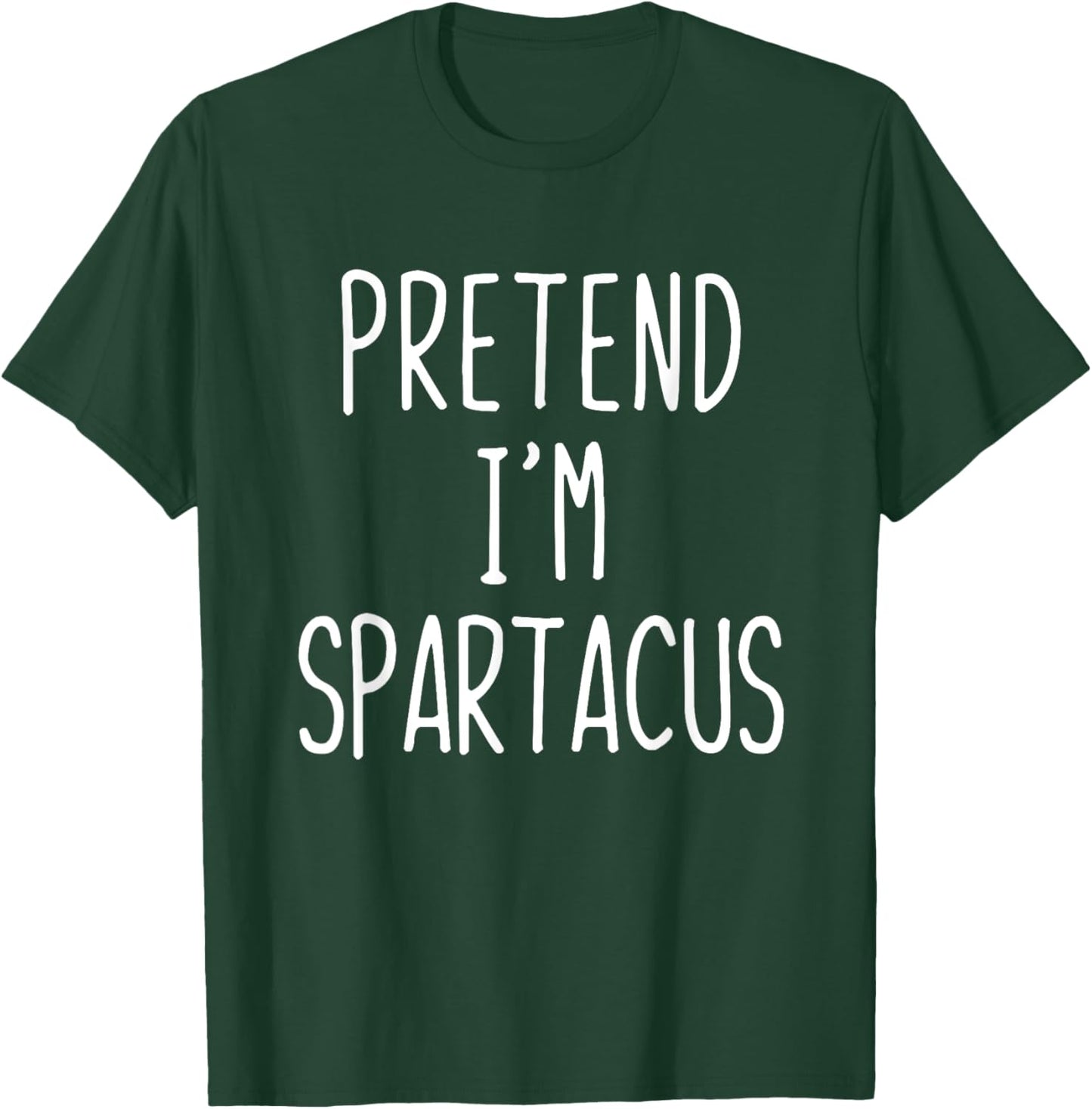 Pretend I'm Spartacus Costume Halloween Lazy Adult Kids T-Shirt - T-Shirt | Forest