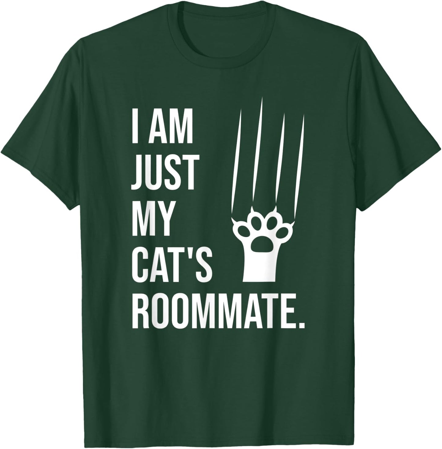 I am just my cat's roommate - Funny Saying for Cat Lovers Women Kids T-Shirt - T-Shirt | Forest