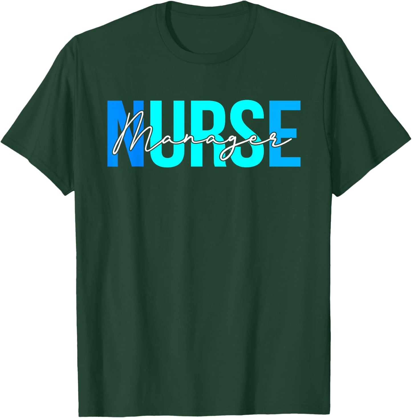 Women Manager Nurse Gifts For Nursing Apparel T-Shirt - T-Shirt | Forest
