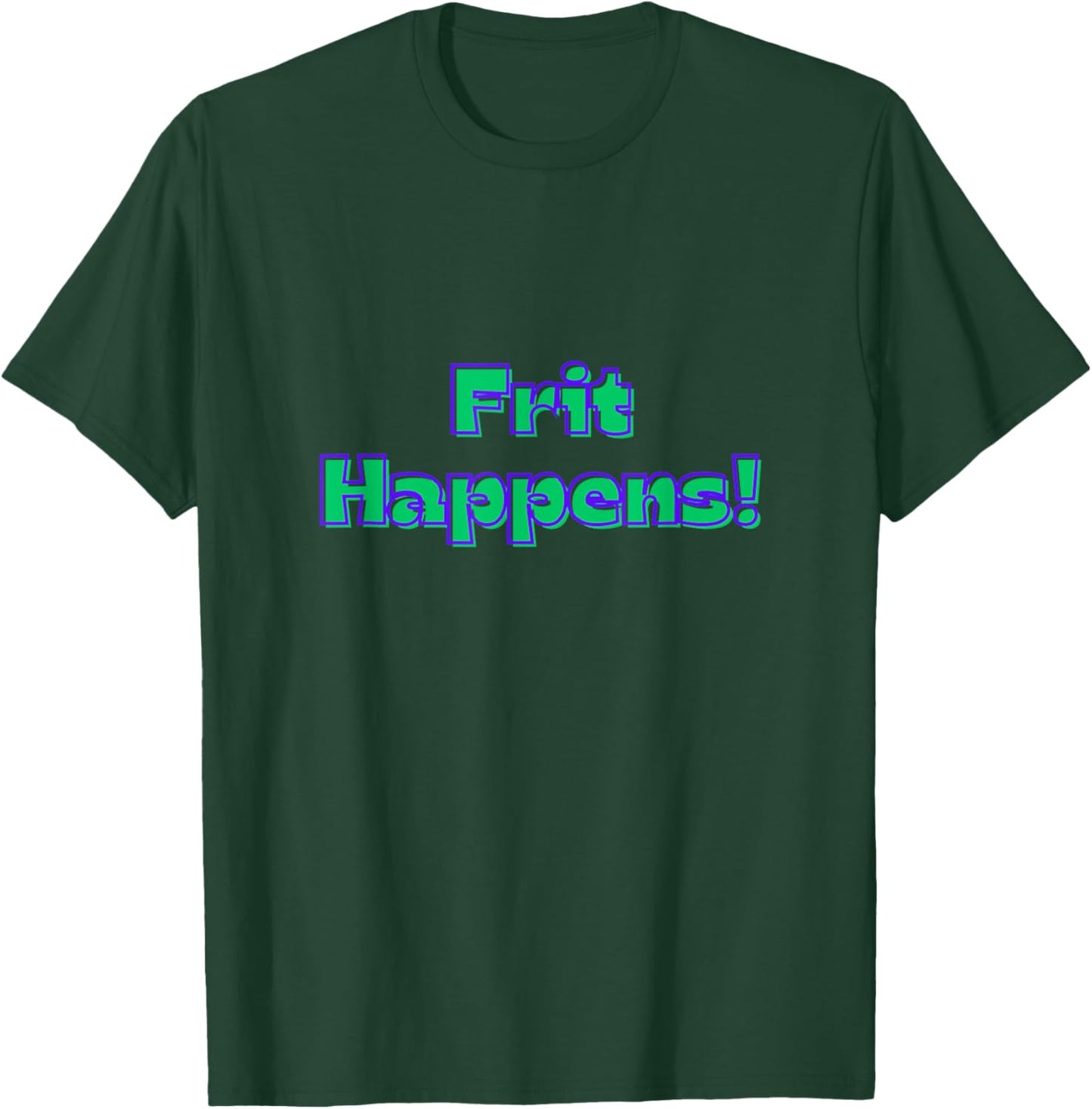 Funny Fused Mosaic Stained Blown Glass Artist Frit Happens T-Shirt - T-Shirt | Forest