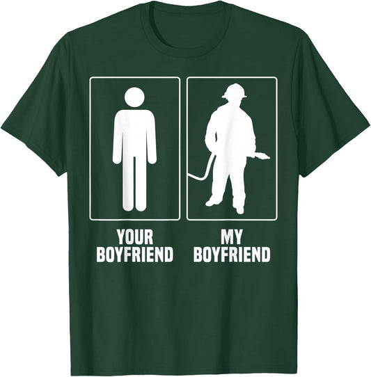 Firefighter Boyfriend Merch - Funny Great Girlfriends Design T-Shirt - T-Shirt | Forest