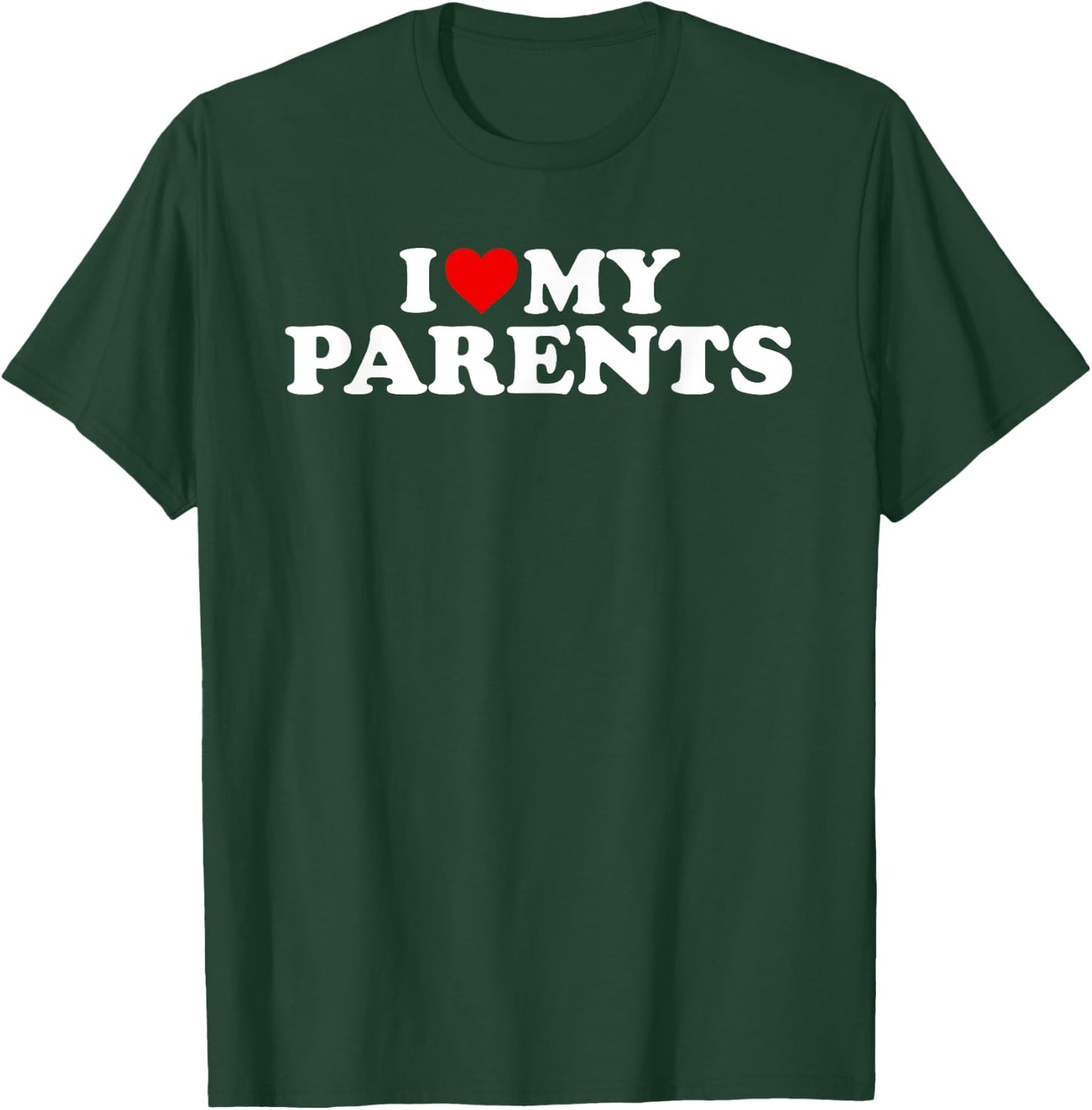 I Love My Parents T-Shirt - T-Shirt | Forest