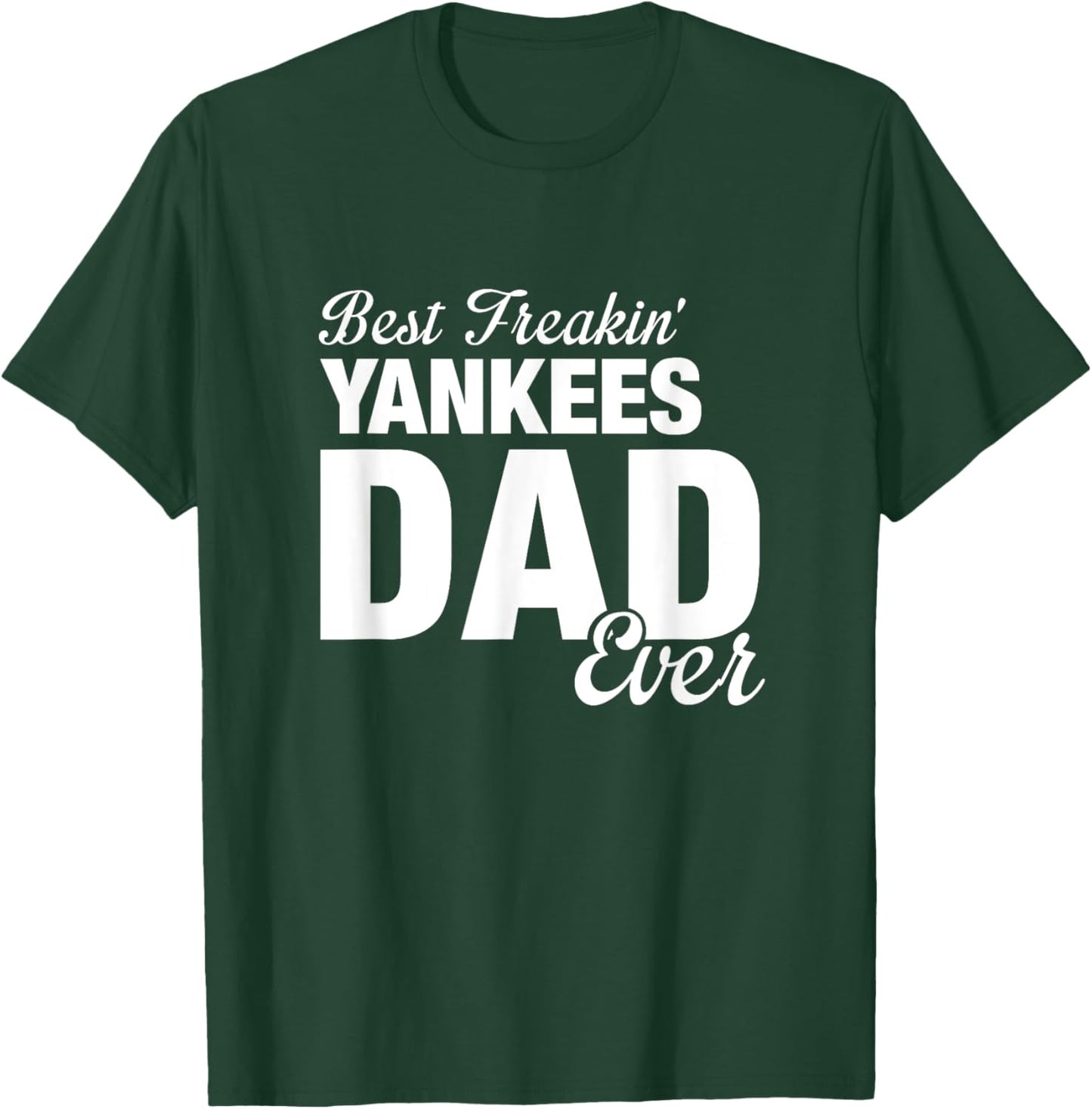 Yankees North Best Freakin' Dad Ever HS T-Shirt - T-Shirt | Forest