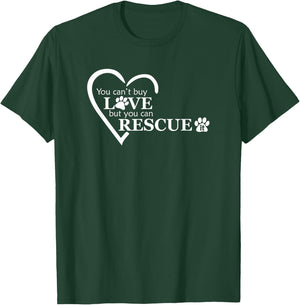 You Can't Buy Love, But You Can Rescue It - Animal Shelters T-Shirt - T-Shirt | Forest