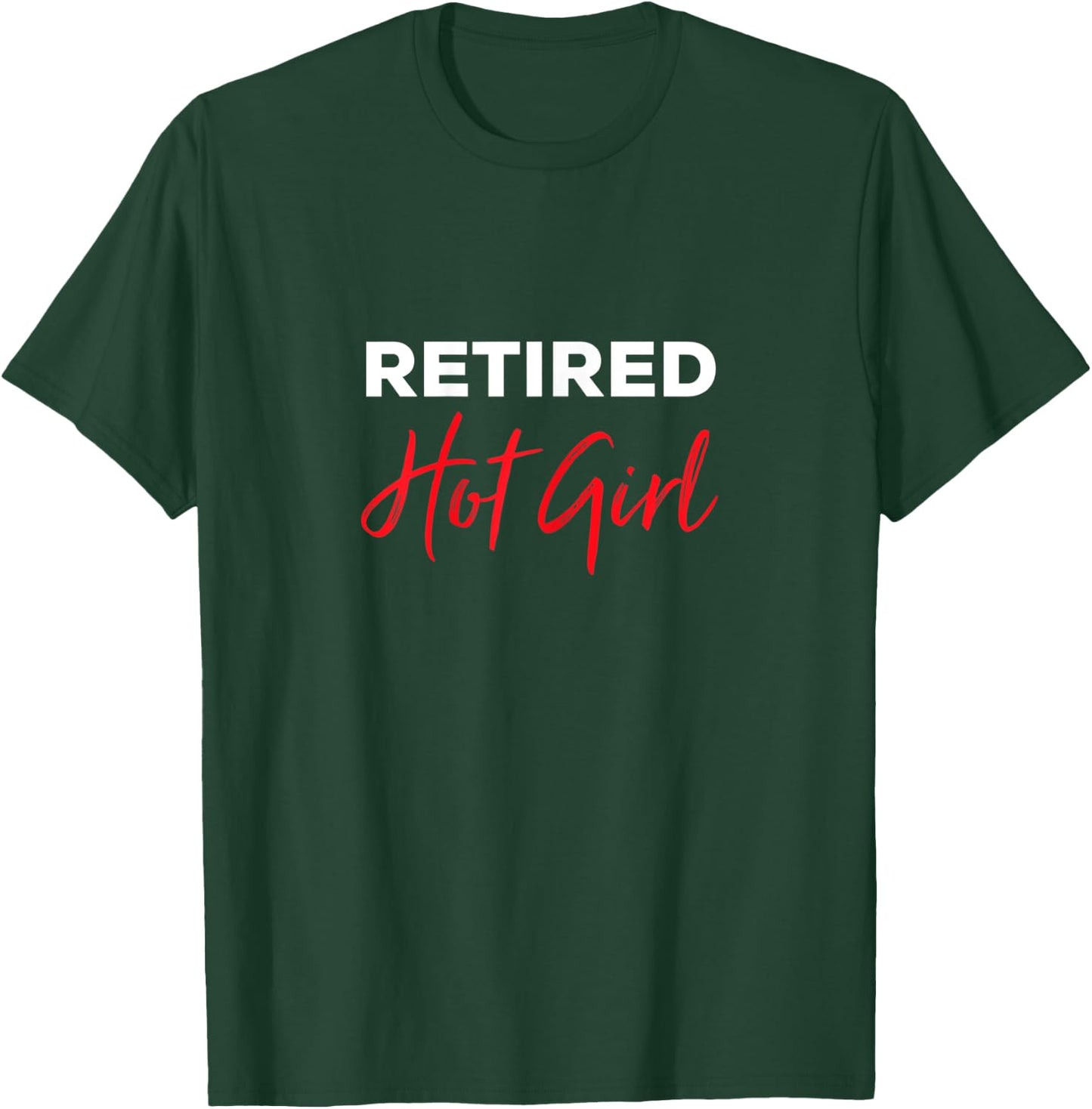 Retired Hot Girl Funny Couple Saying Quote Home T-Shirt - T-Shirt | Forest