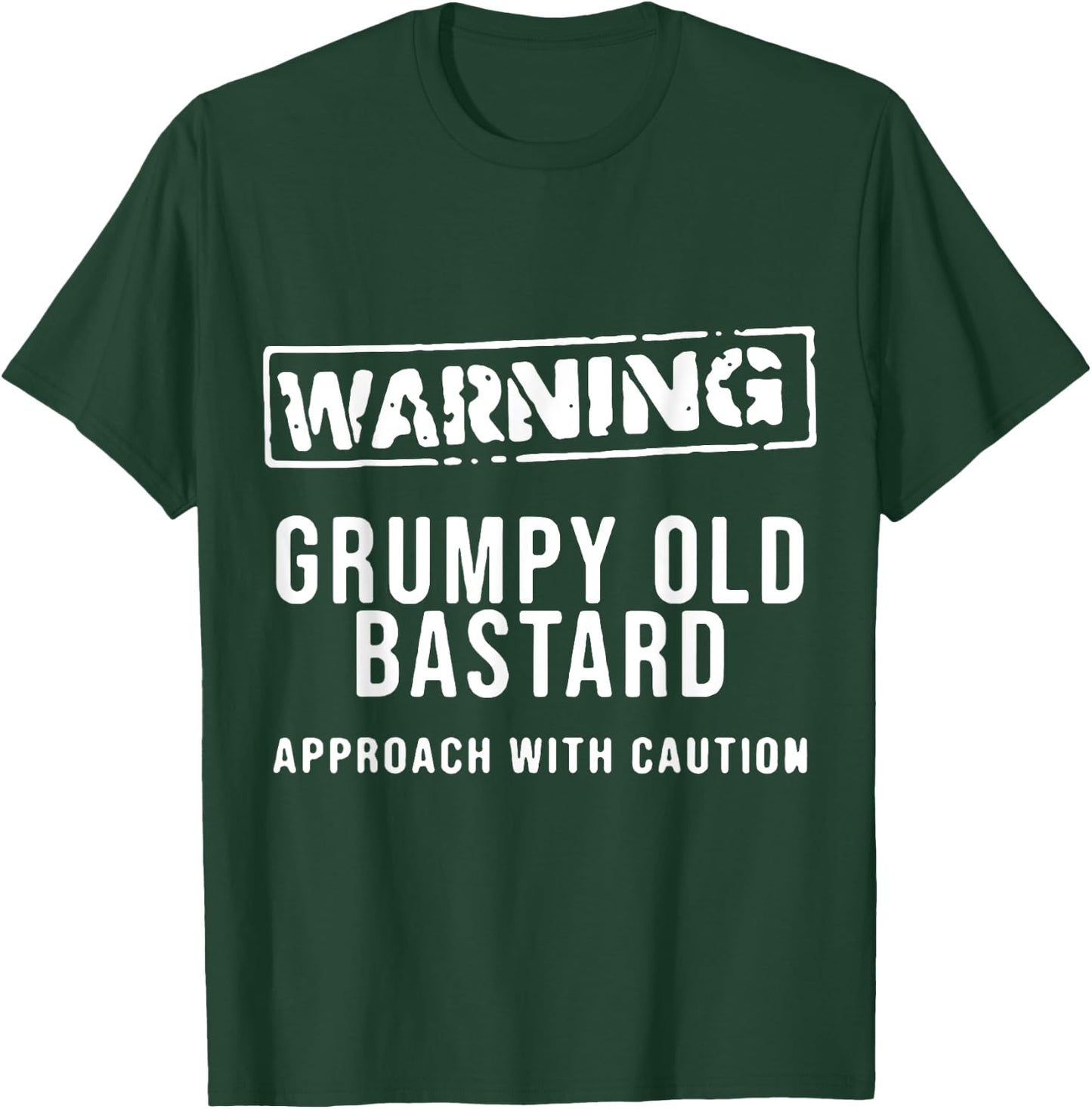 Warning Grumpy Old Ba-stard Approach With Caution T-Shirt - T-Shirt | Forest