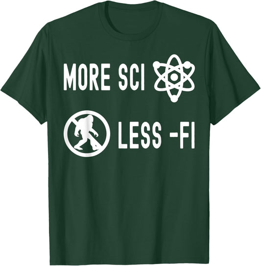 Funny Nerdy More Sci Less Fi Skeptic Biology Science Teacher Women Kids T-Shirt - T-Shirt | Forest