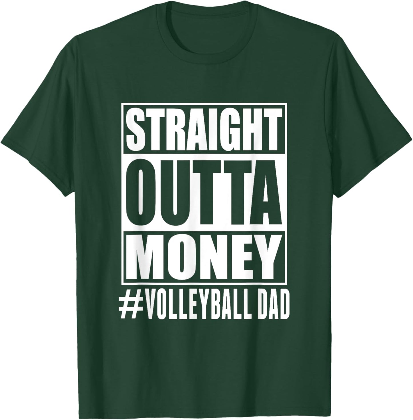 Volleyball Dad Straight Outta Money Funny Fathers day T-Shirt - T-Shirt | Forest