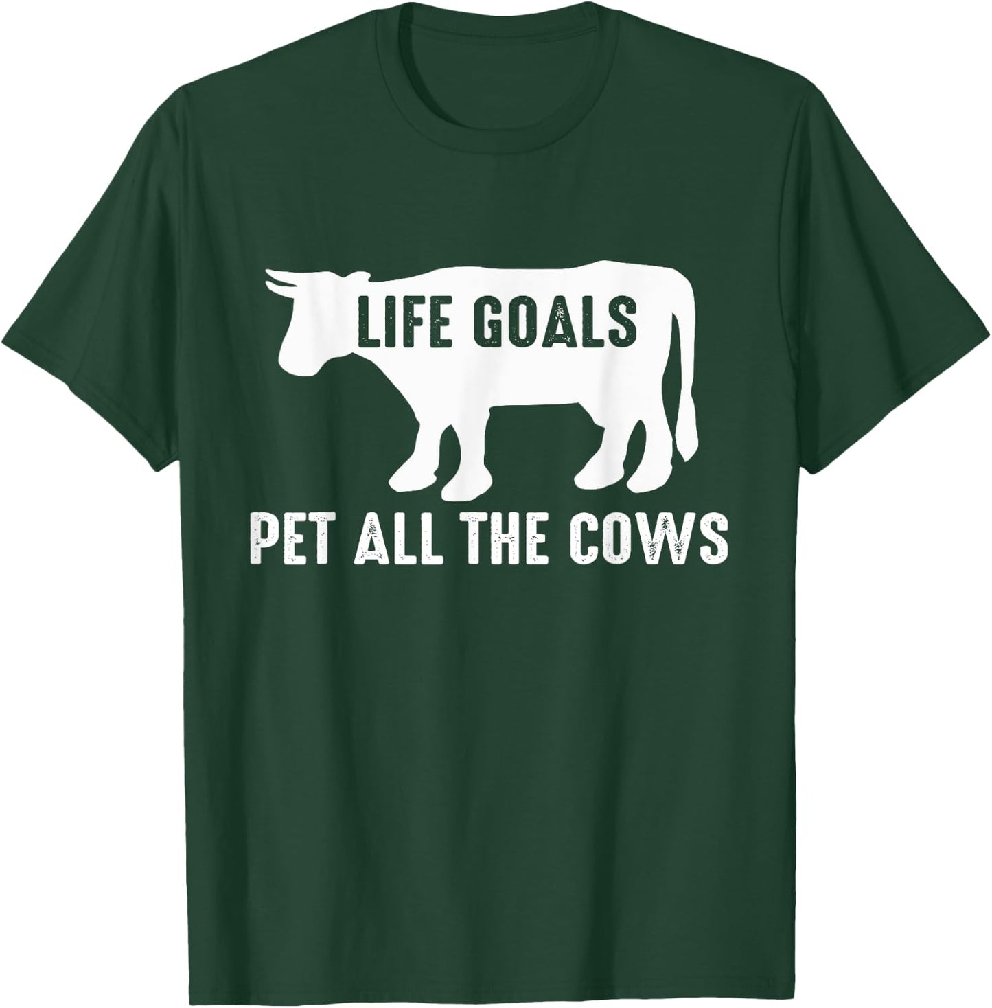 Cow Lover Funny - Life Goals Pet All The Cows T-Shirt - T-Shirt | Forest