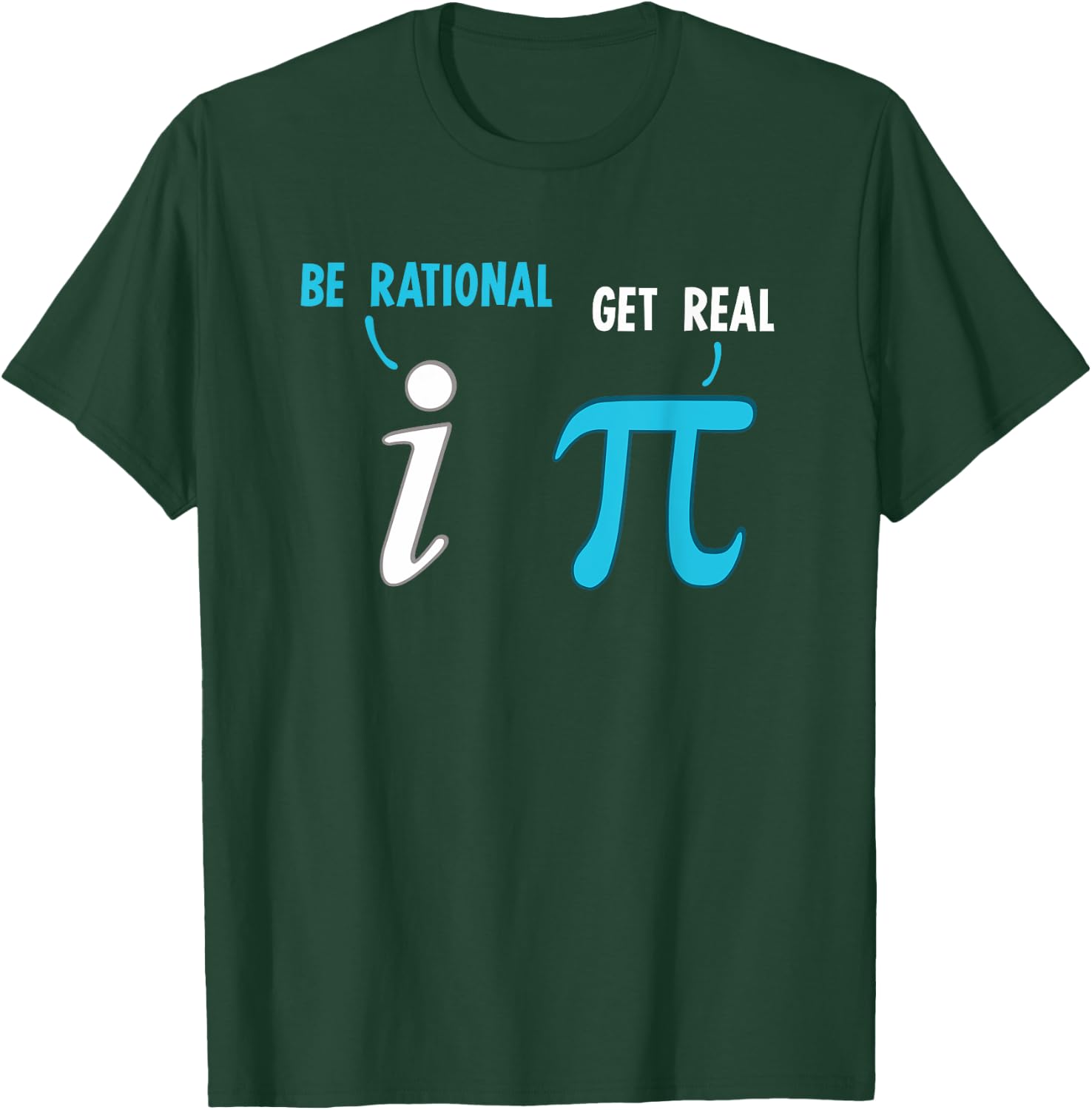 Be Rational Get Real Funny Math Joke Statistics Pun T-Shirt - T-Shirt | Forest