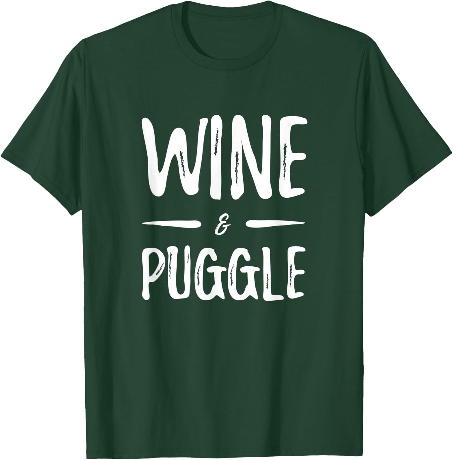 Wine Puggle Dog Mom Funny Gift T-Shirt - T-Shirt | Forest