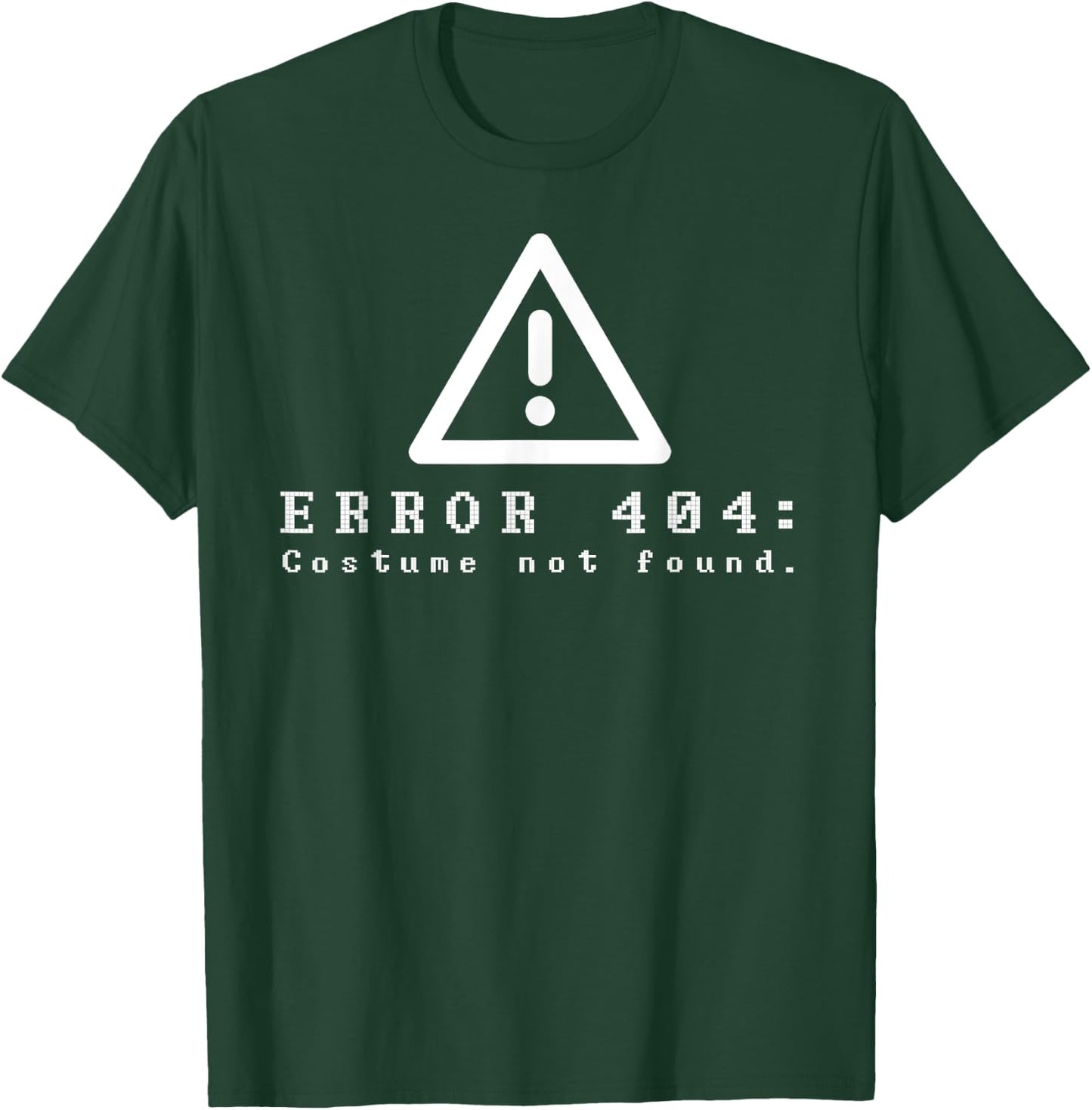 Error 404 Costume Not Found Funny Halloween Computer Geek T-Shirt - T-Shirt | Forest
