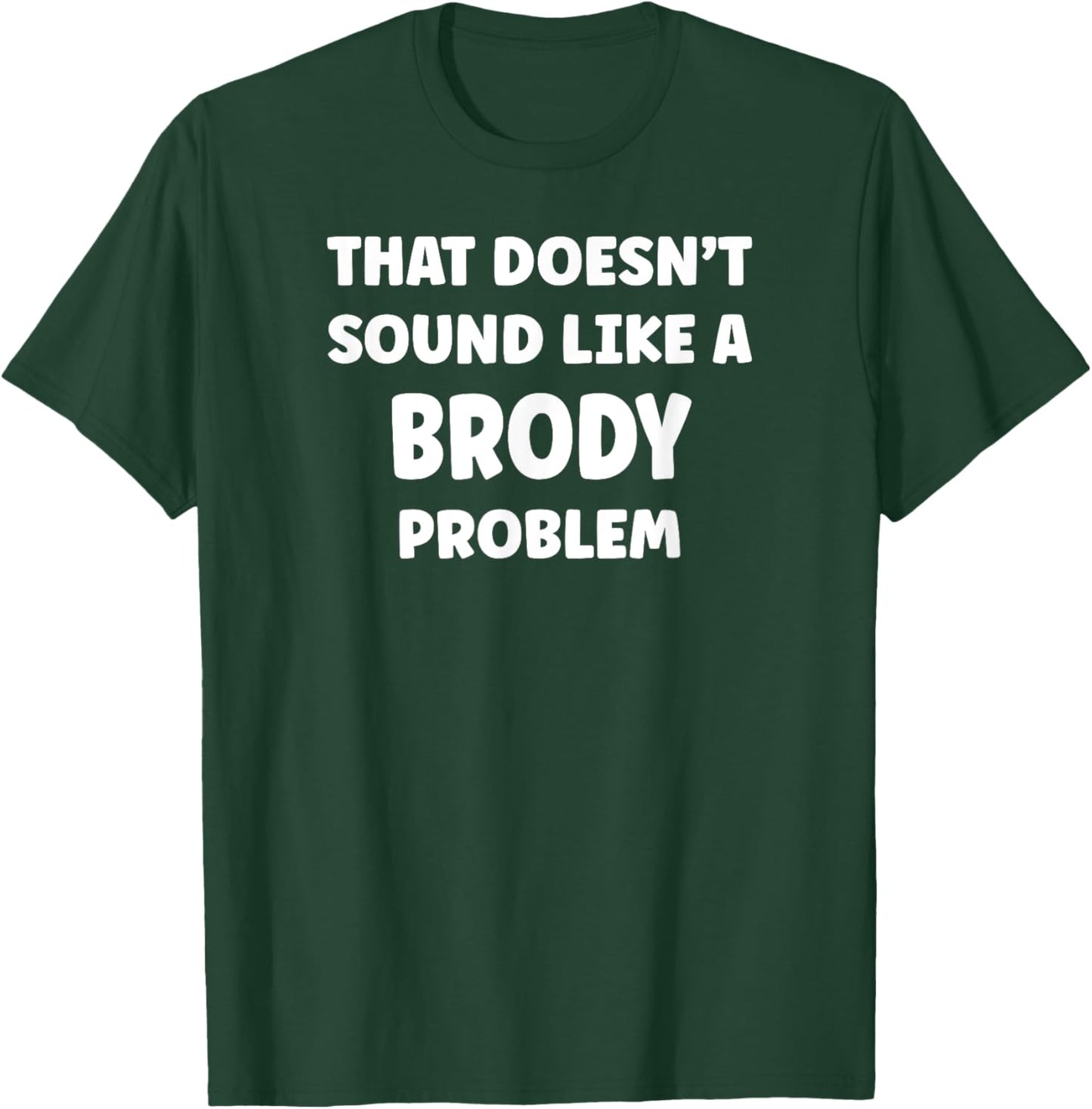 BRODY Personalized Custom Boys BRODY Name T-Shirt - T-Shirt | Forest