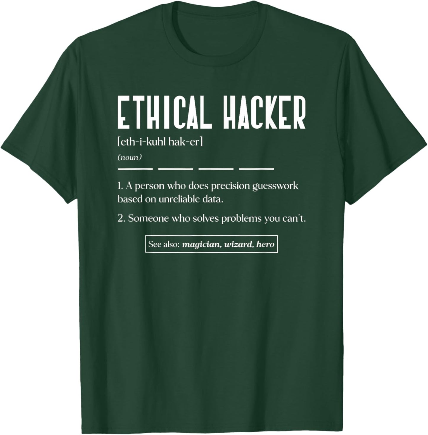 Ethical Hacker Definition White Hat Hacking Cyber Security T-Shirt - T-Shirt | Forest