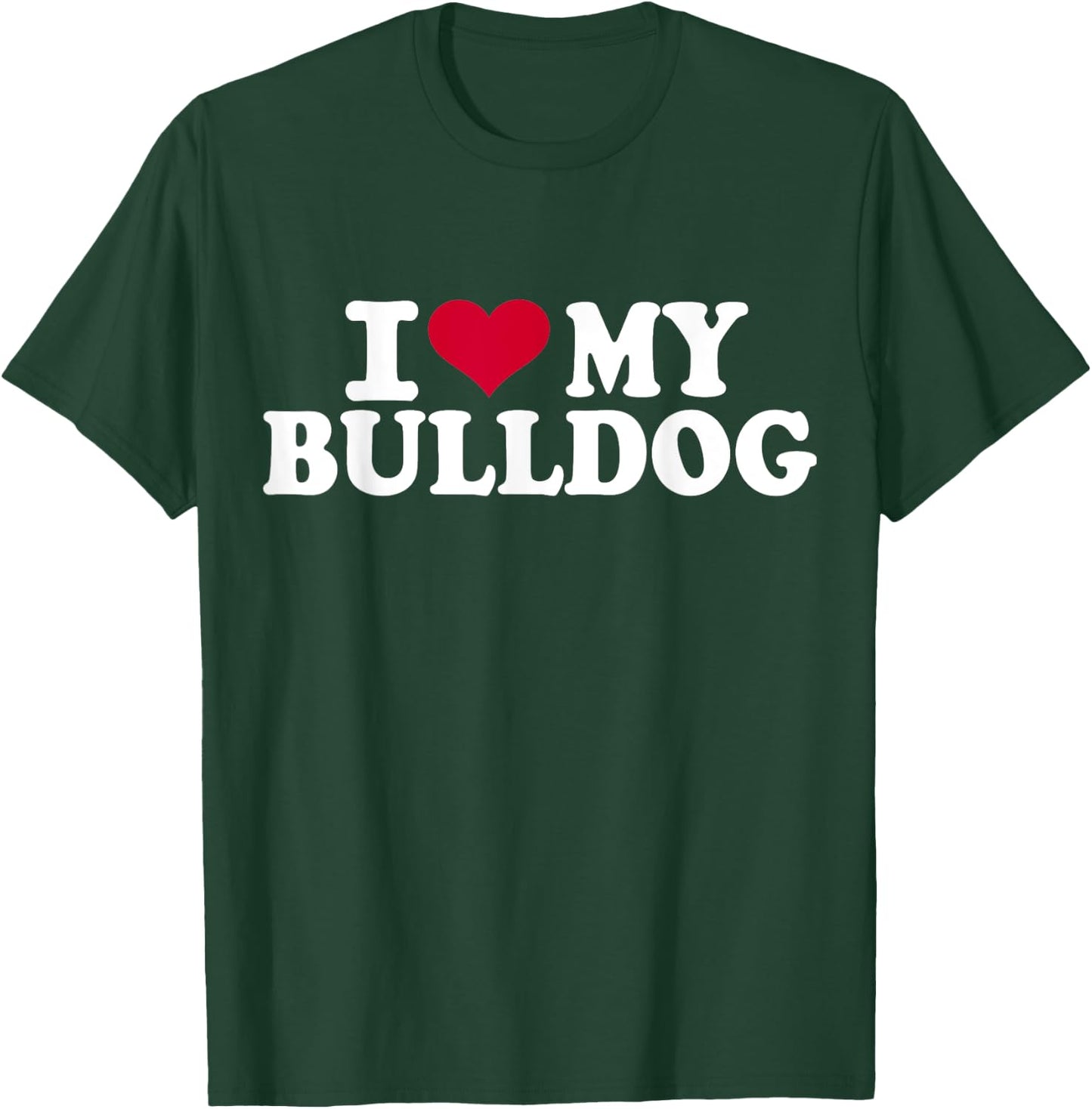 I love my bulldog Women Girls Kids T-Shirt - T-Shirt | Forest