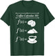 Math Coffee Calculus 101 Differential T-Shirt - T-Shirt | Forest