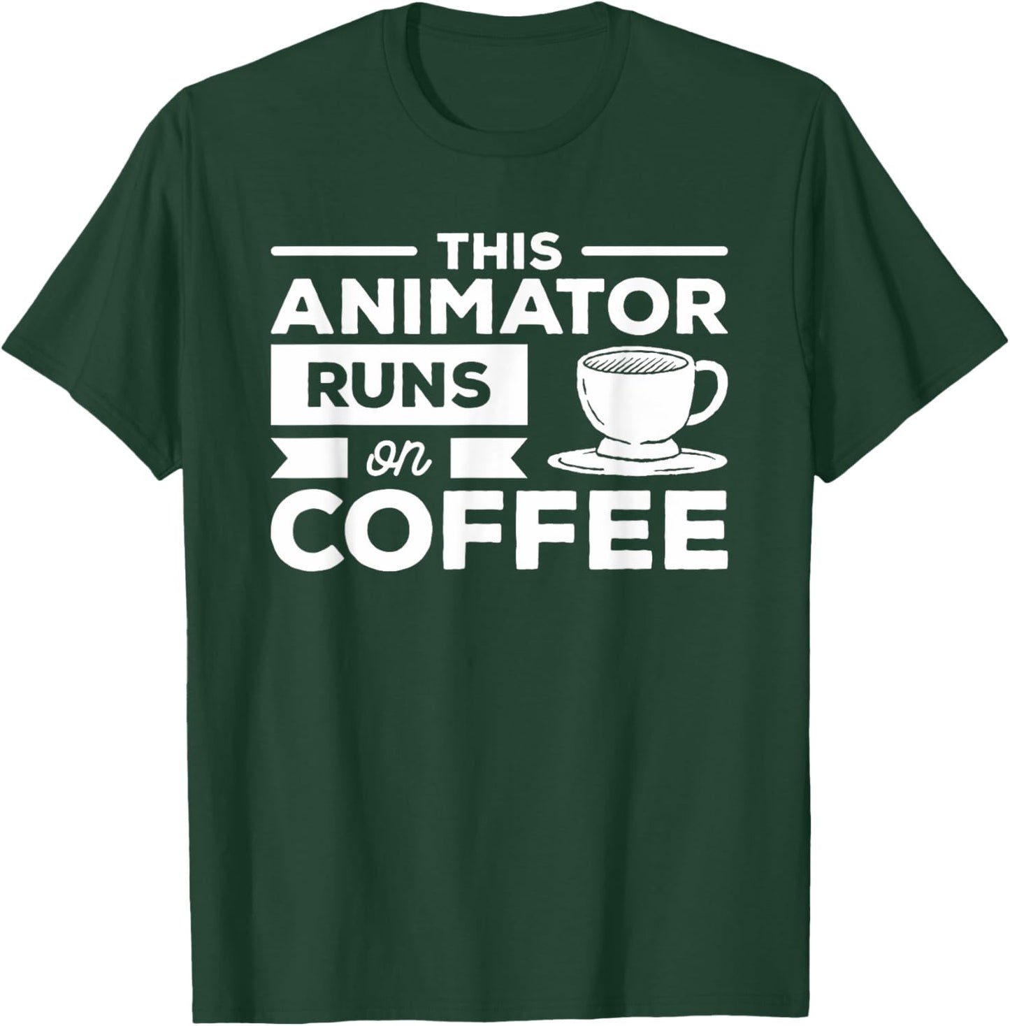 This Animator Runs On Coffee T-Shirt - T-Shirt | Forest