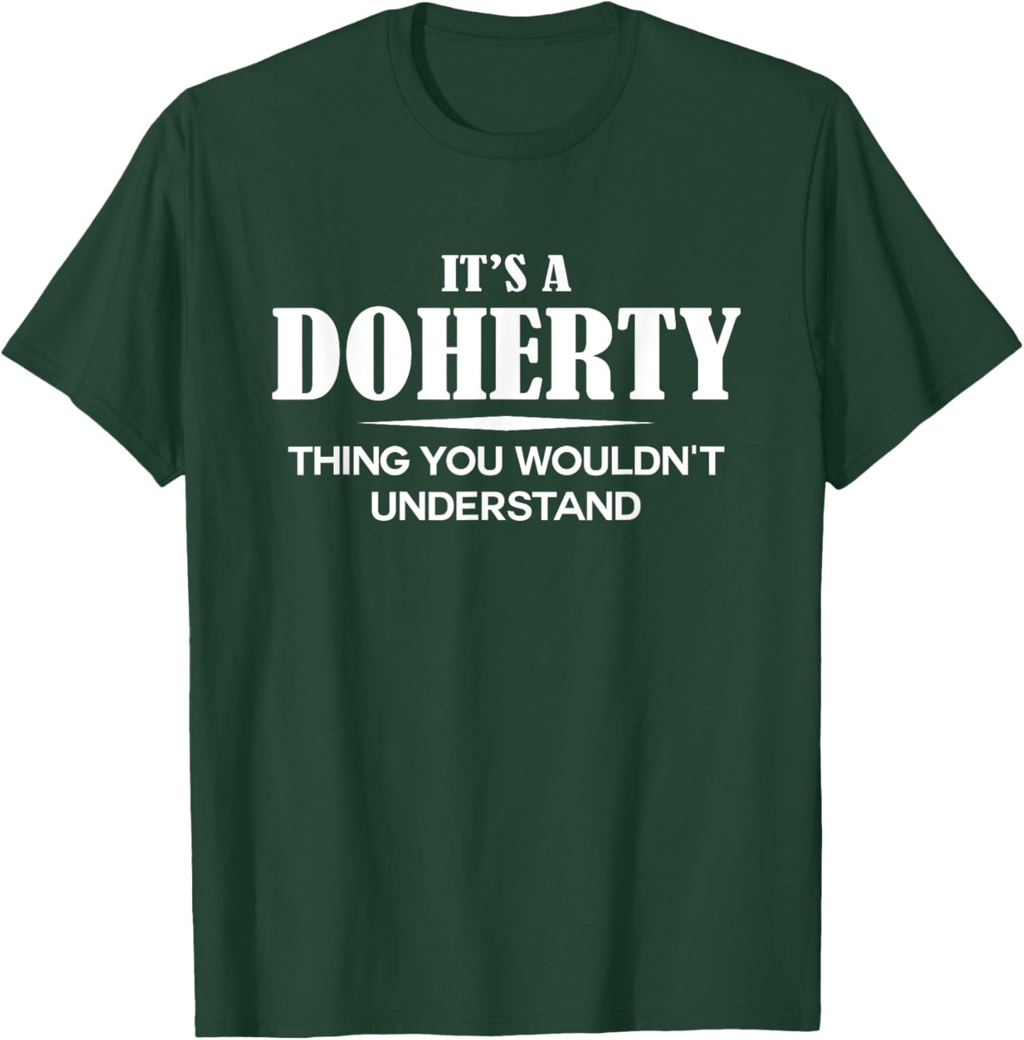 It's A DOHERTY Thing You Wouldn't Understand DOHERTY Name T-Shirt - T-Shirt | Forest