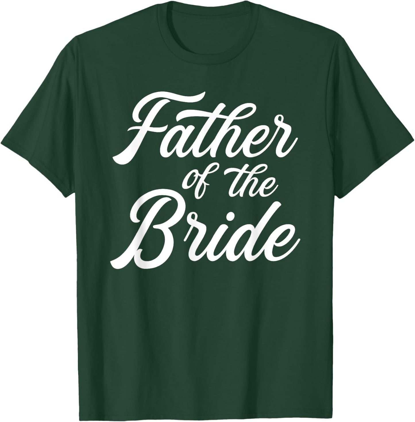 Father of the bride dad Gift wedding or bachelor party T-Shirt - T-Shirt | Forest