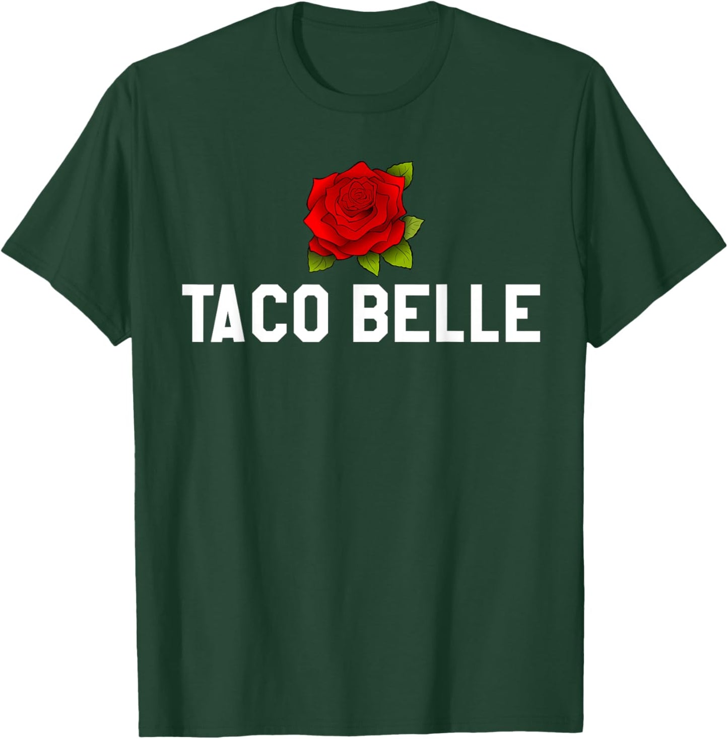 Taco Belle Princess If I Were a Princess I'd Be a Taco Belle T-Shirt - T-Shirt | Forest