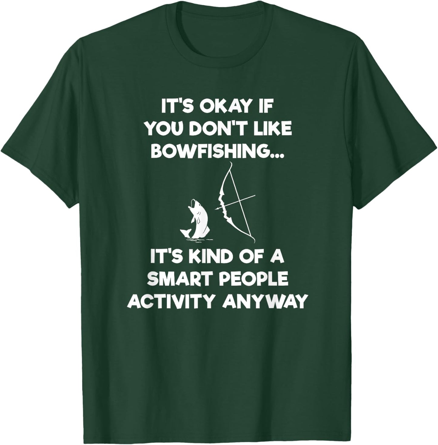 Bowfishing Shirt Gift - Funny Smart T-Shirt - T-Shirt | Forest