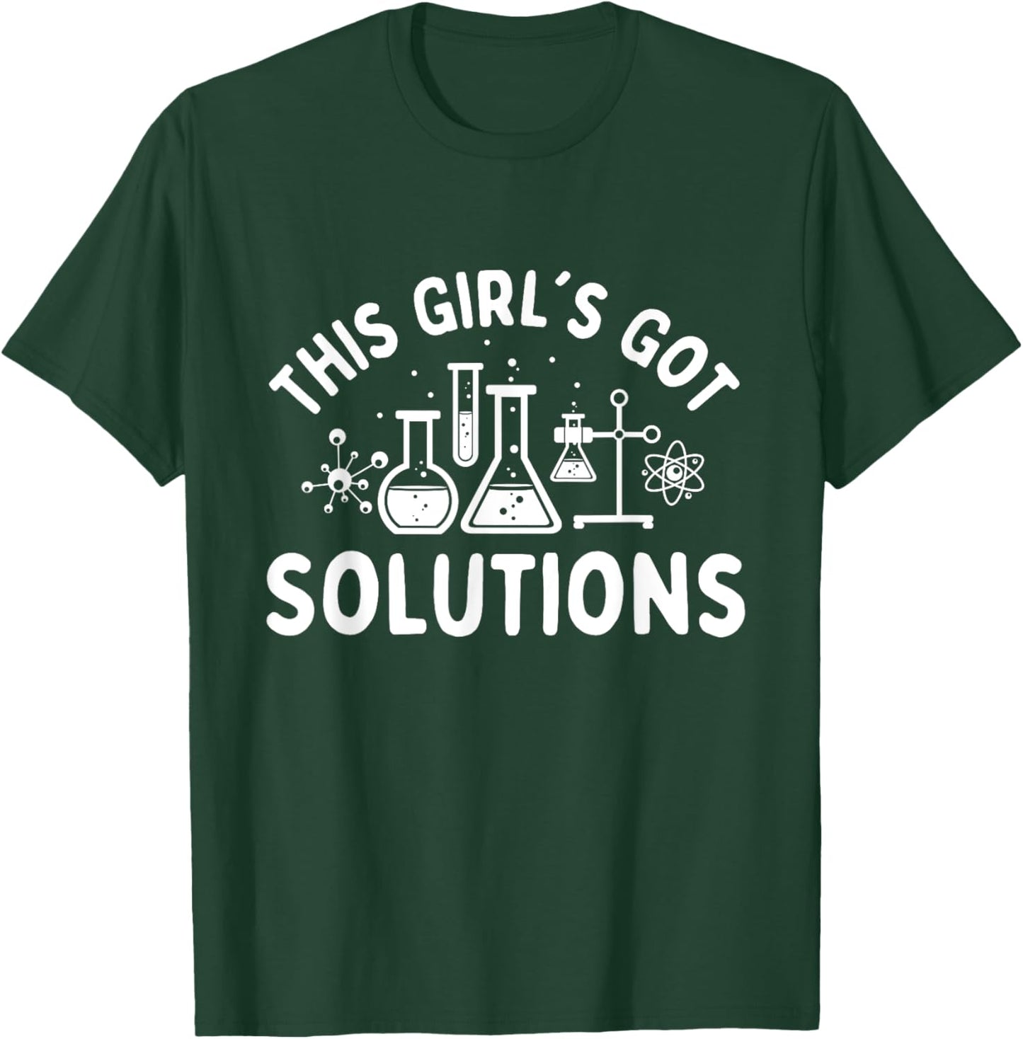 This Girl's Got Solutions - Chemistry Student Science Fan T-Shirt - T-Shirt | Forest