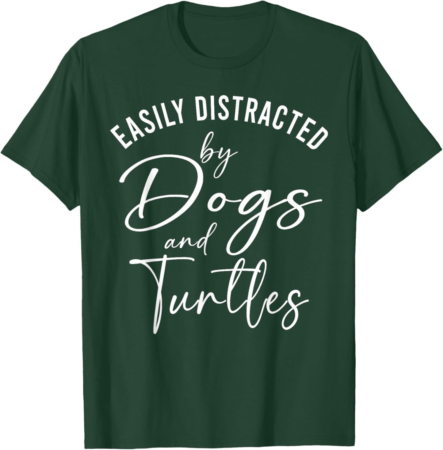 Distracted by Dogs And Turtles Funny Graphic Dog Mom T-Shirt - T-Shirt | Forest