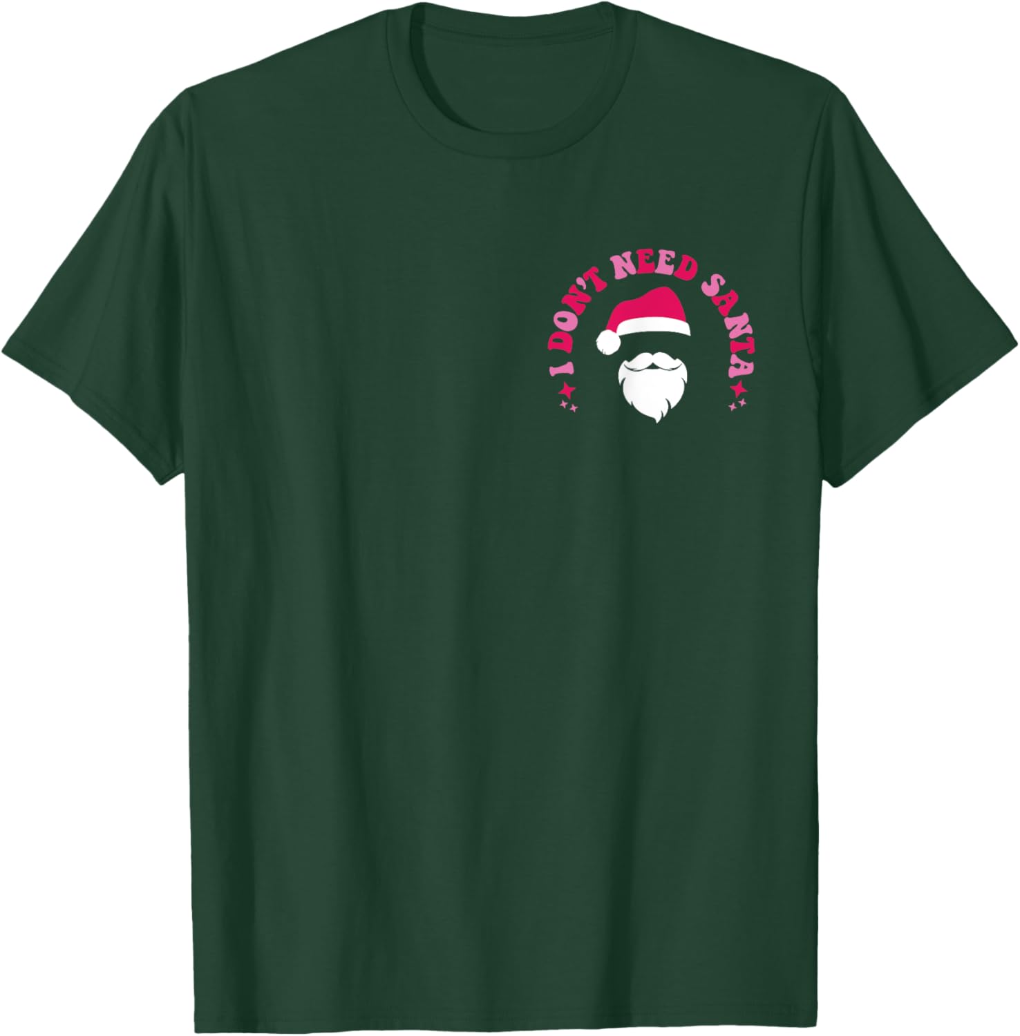 I Dont Need Santa I Already Sit On A Bearded Mans Lap 2 side T-Shirt - T-Shirt | Forest