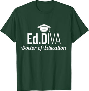 EdD Doctor of Education Ed.D Diva Doctorate Graduation T-Shirt - T-Shirt | Forest