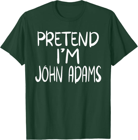 Pretend I'm John Adams Family Group Lazy Easy Halloween T-Shirt - T-Shirt | Forest