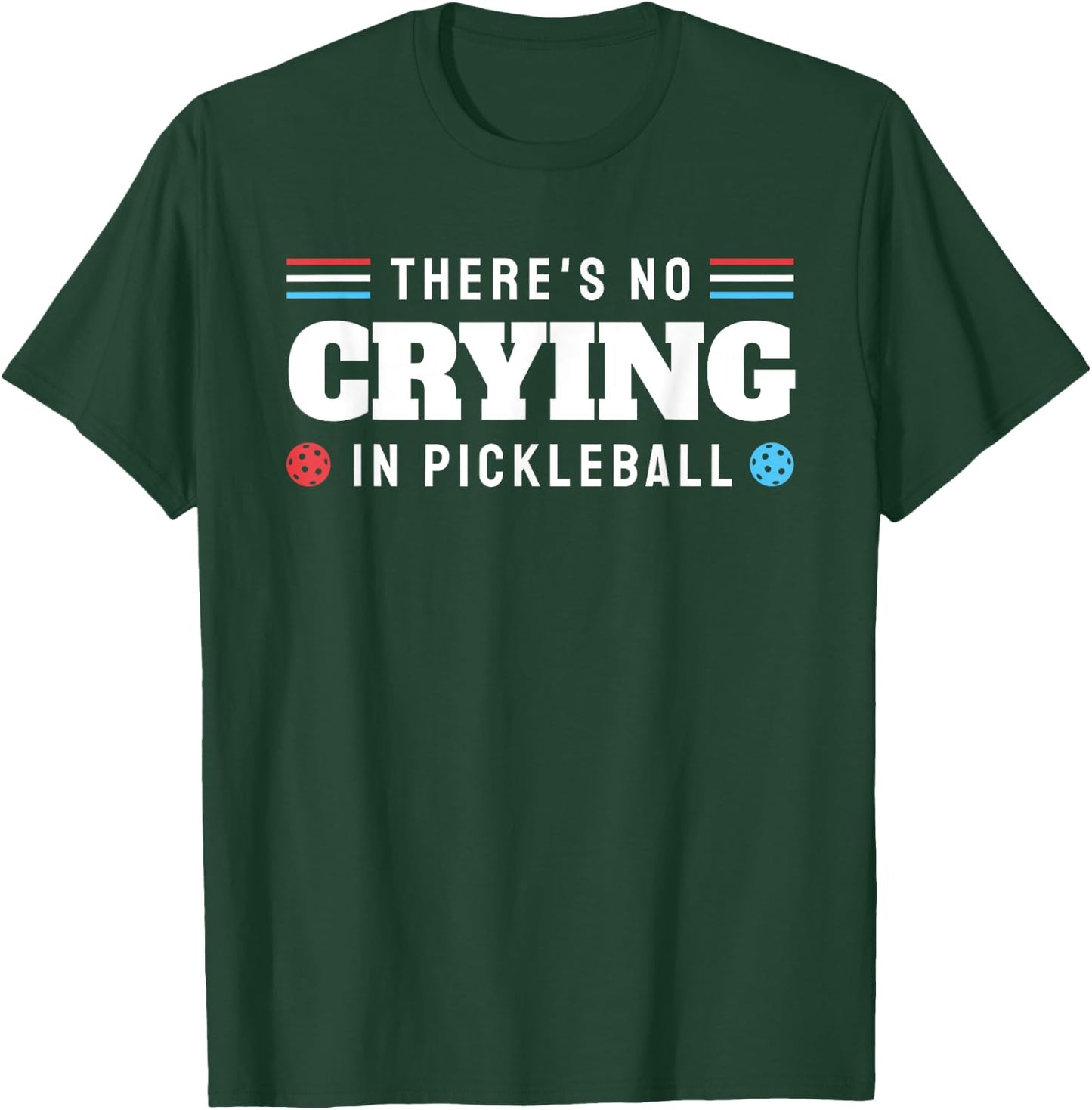 There's No Crying In Pickleball Funny Pickleball Paddle T-Shirt - T-Shirt | Forest
