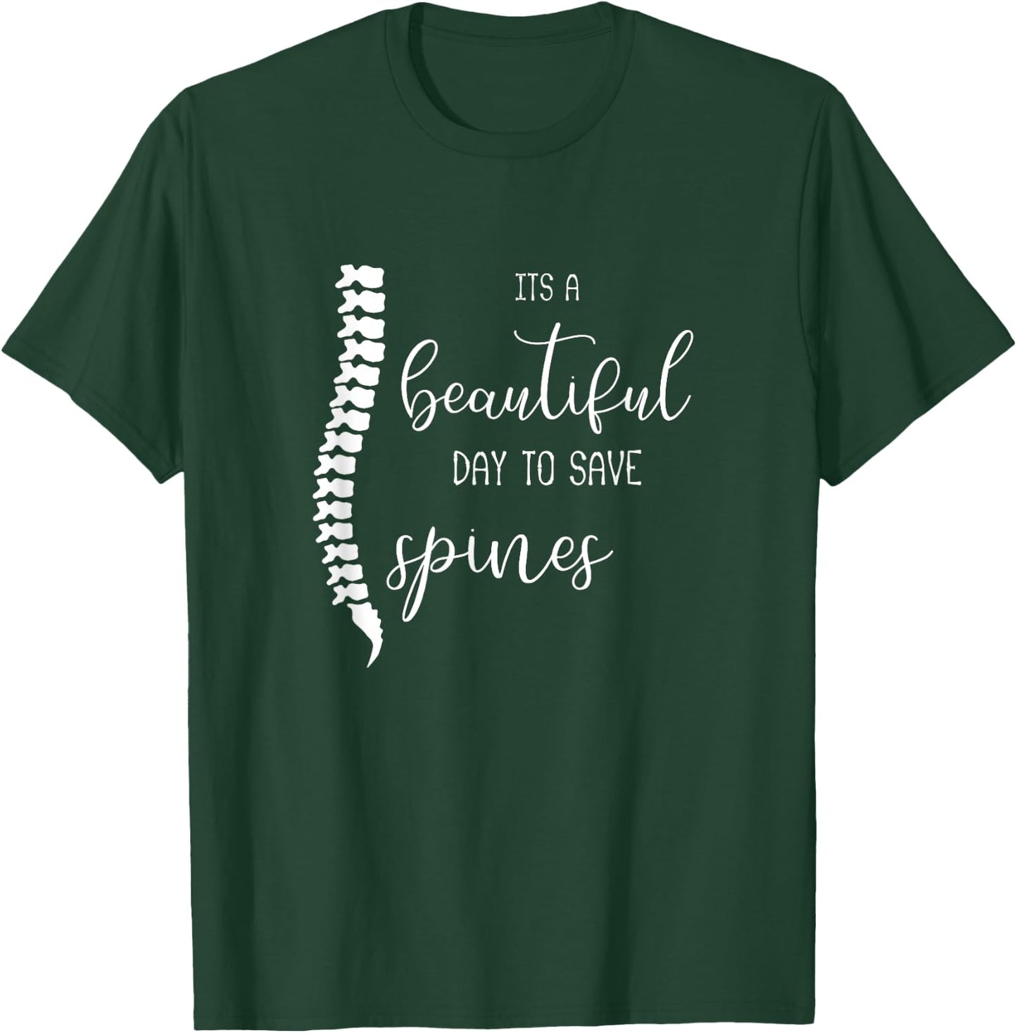 A Beautiful Day To Save Spines : Funny Gift Chiropractor T-Shirt - T-Shirt | Forest
