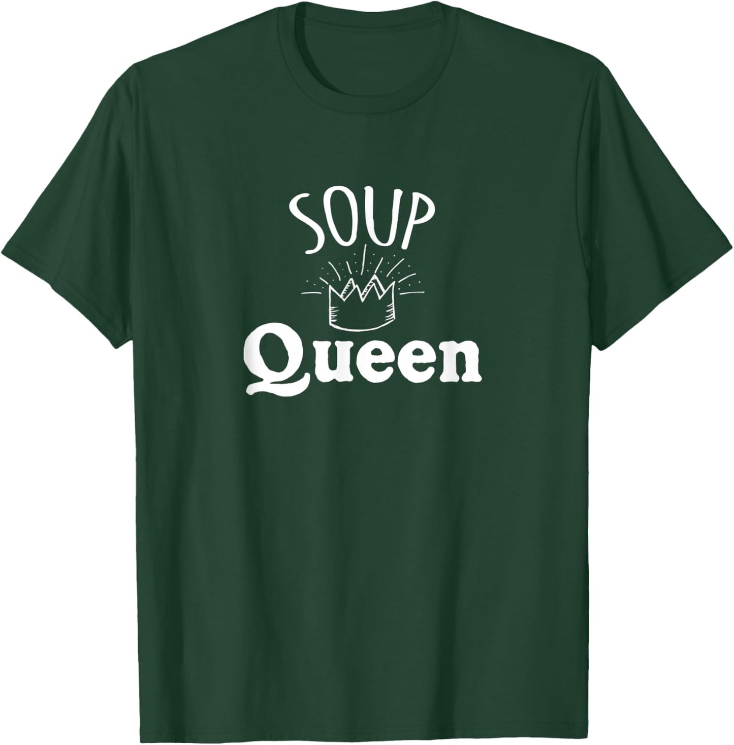 Soup Queen Shirt - Funny Soup T-Shirt - T-Shirt | Forest