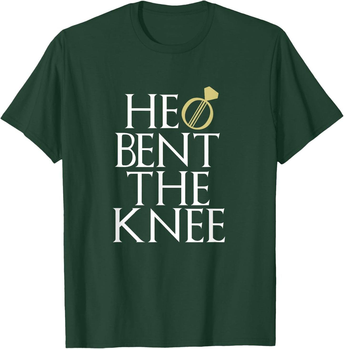 He Bent The Knee Bride Engagement Wedding Men Women Gift T-Shirt - T-Shirt | Forest