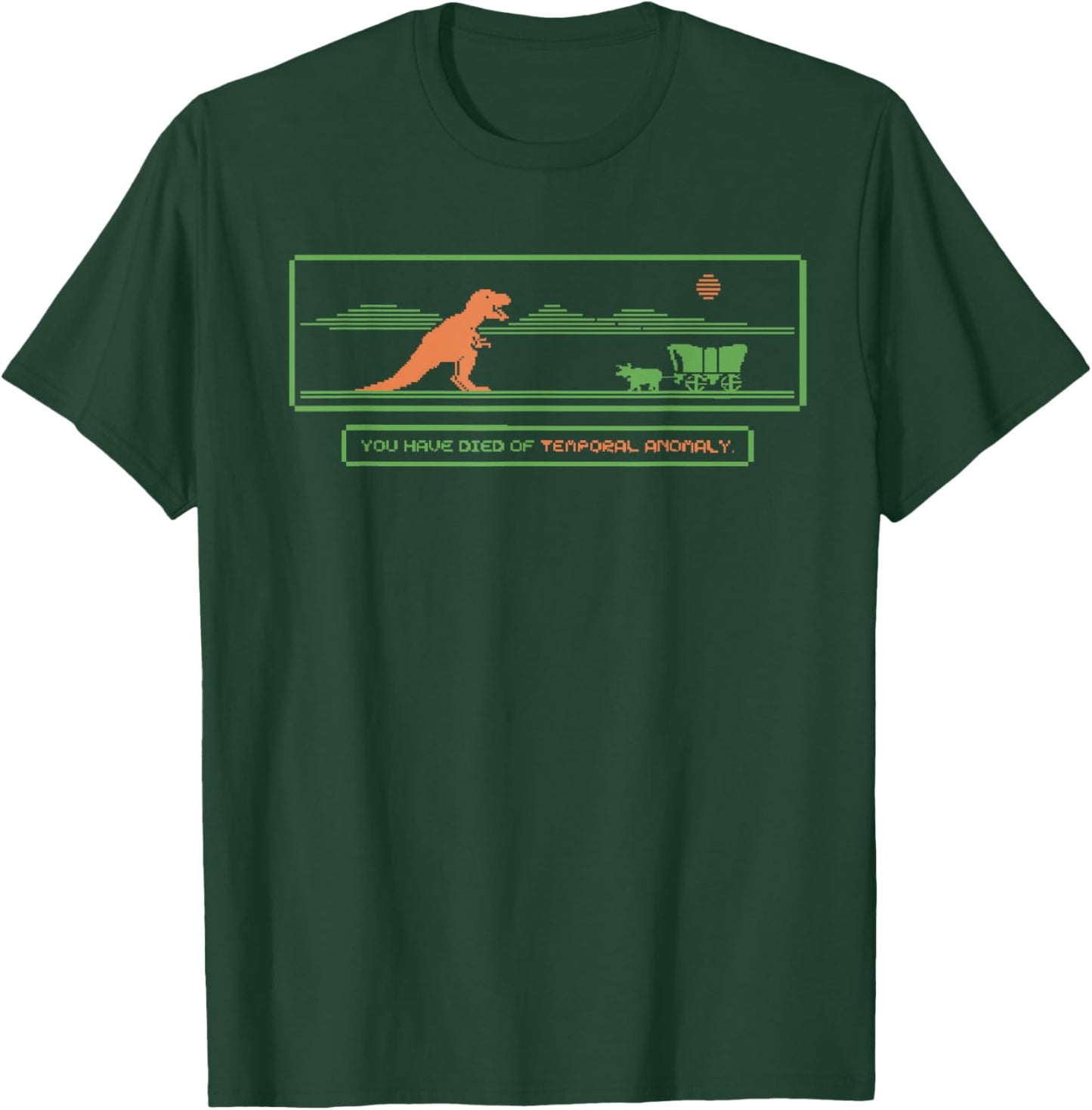 You Have Died Of Temporal Anomaly Funny T-Shirt - T-Shirt | Forest